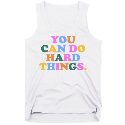 You Can Do Hard Things Motivational Colorful Quote Tank Top