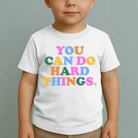 You Can Do Hard Things Motivational Colorful Quote Toddler T-Shirt