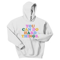 You Can Do Hard Things Motivational Colorful Quote Kids Hoodie