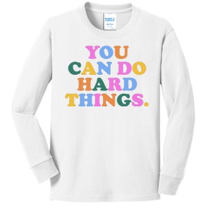 You Can Do Hard Things Motivational Colorful Quote Kids Long Sleeve Shirt