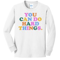 You Can Do Hard Things Motivational Colorful Quote Kids Long Sleeve Shirt