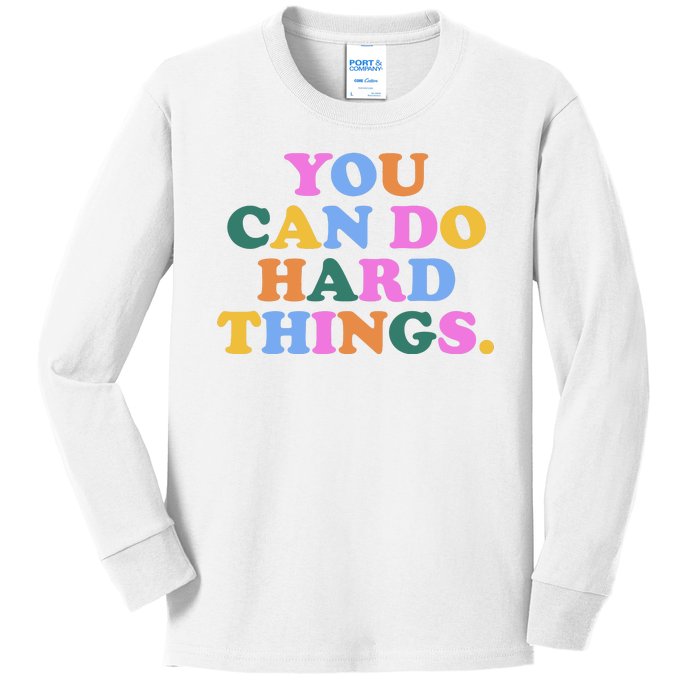 You Can Do Hard Things Motivational Colorful Quote Kids Long Sleeve Shirt