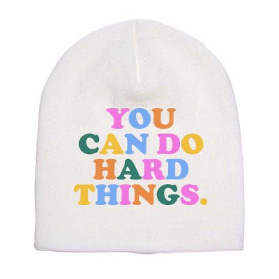 You Can Do Hard Things Motivational Colorful Quote Short Acrylic Beanie