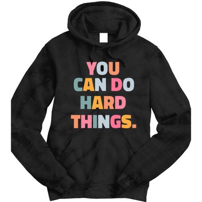 You Can Do Hard Things Tie Dye Hoodie
