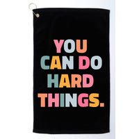 You Can Do Hard Things Golf Towel