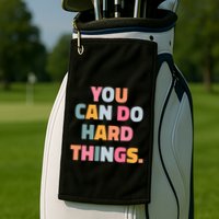 You Can Do Hard Things Golf Towel