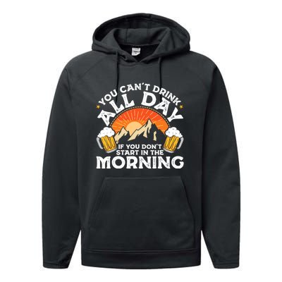 You Cant Drink All Day If You Dont Start In The Morning Performance Fleece Hoodie