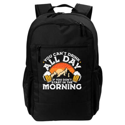 You Cant Drink All Day If You Dont Start In The Morning Daily Commute Backpack