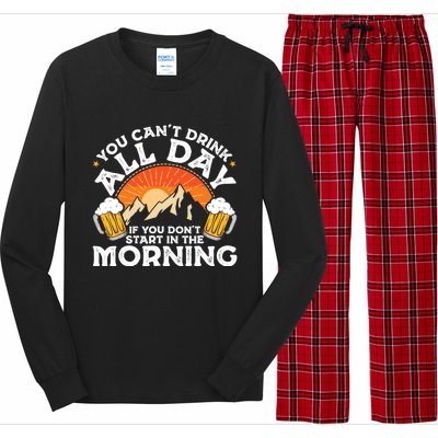 You Cant Drink All Day If You Dont Start In The Morning Long Sleeve Pajama Set