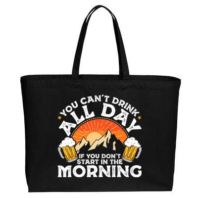 You Cant Drink All Day If You Dont Start In The Morning Cotton Canvas Jumbo Tote