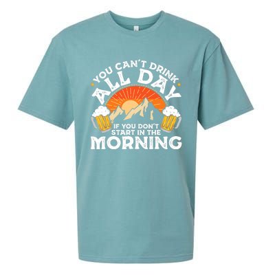 You Cant Drink All Day If You Dont Start In The Morning Sueded Cloud Jersey T-Shirt