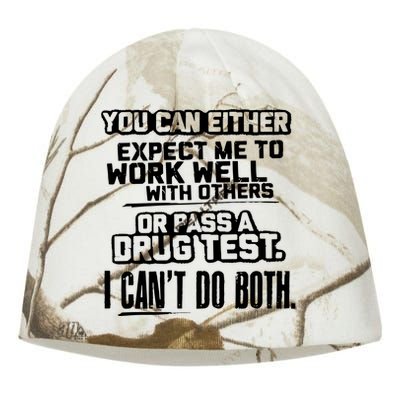 You Can Either Expect Me To Work Well With Others Or Pass A Drug Test Kati - Camo Knit Beanie