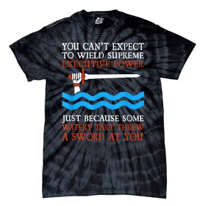 You Can’T Expect To Wield Supreme Power Funny Movie Lover Tie-Dye T-Shirt