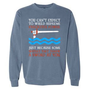 You Can’T Expect To Wield Supreme Power Funny Movie Lover Garment-Dyed Sweatshirt