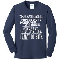 You Can Either Expect Me To Work Well With Others Or Pass A Kids Long Sleeve Shirt