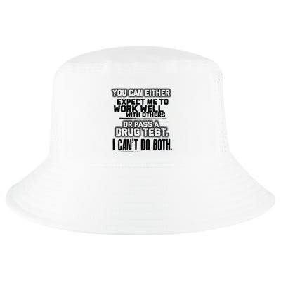 You Can Either Expect Me To Work Well With Others Or Pass Cool Comfort Performance Bucket Hat
