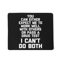 You Can Either Expect Me To Work Well With Others Or Pass Mousepad