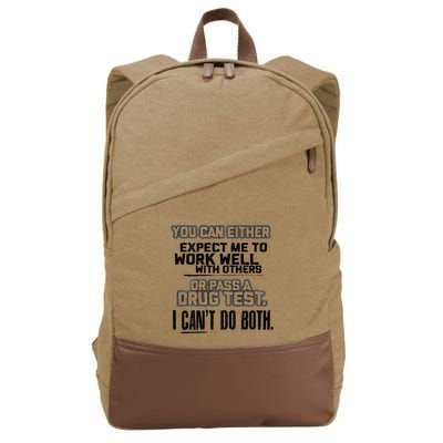 You Can Either Expect Me To Work Well With Others Or Pass Cotton Canvas Backpack