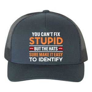 You Cant Fix Stupid But The Hats Sure Make It Easy Yupoong Adult 5-Panel Trucker Hat