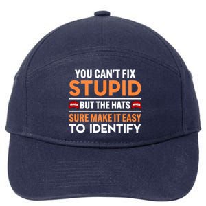 You Cant Fix Stupid But The Hats Sure Make It Easy 7-Panel Snapback Hat