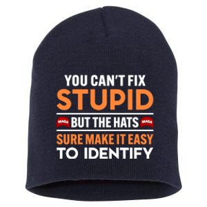 You Cant Fix Stupid But The Hats Sure Make It Easy Short Acrylic Beanie