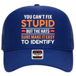 You Cant Fix Stupid But The Hats Sure Make It Easy High Crown Mesh Back Trucker Hat