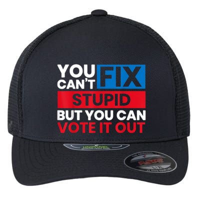 You Cant Fix Stupid But You Can Vote It Out Anti Biden Usa Flexfit Unipanel Trucker Cap