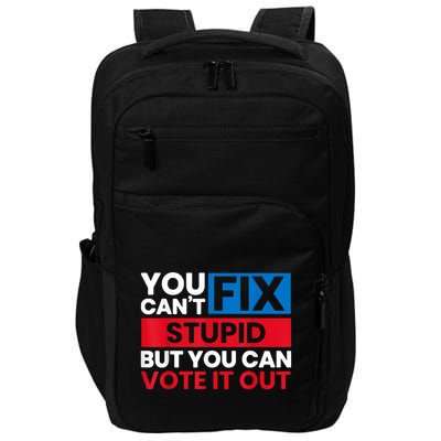 You Cant Fix Stupid But You Can Vote It Out Anti Biden Usa Impact Tech Backpack