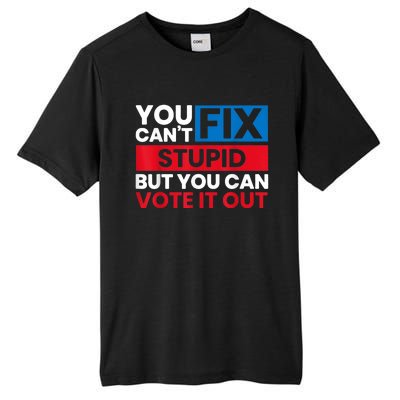 You Cant Fix Stupid But You Can Vote It Out Anti Biden Usa Tall Fusion ChromaSoft Performance T-Shirt