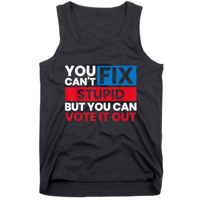 You Cant Fix Stupid But You Can Vote It Out Anti Biden Usa Tank Top