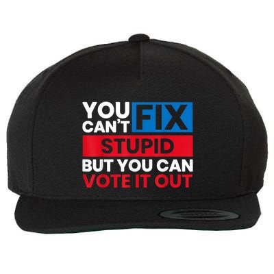 You Cant Fix Stupid But You Can Vote It Out Anti Biden Usa Wool Snapback Cap