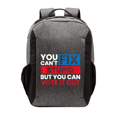You Cant Fix Stupid But You Can Vote It Out Anti Biden Usa Vector Backpack