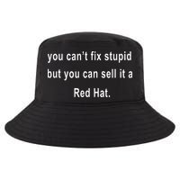You CanT Fix Stupid But You Can Sell It A Red Hat Funny Cool Comfort Performance Bucket Hat