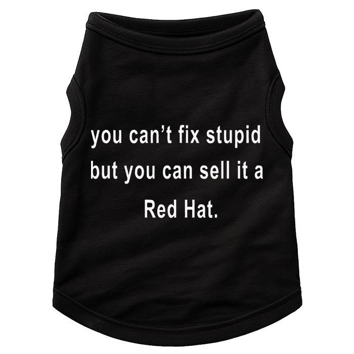 You CanT Fix Stupid But You Can Sell It A Red Hat Funny Doggie Tank