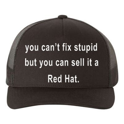 You CanT Fix Stupid But You Can Sell It A Red Hat Funny Yupoong Adult 5-Panel Trucker Hat