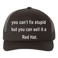 You CanT Fix Stupid But You Can Sell It A Red Hat Funny Yupoong Adult 5-Panel Trucker Hat