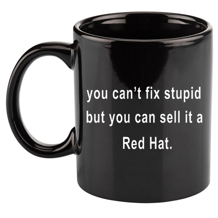 You CanT Fix Stupid But You Can Sell It A Red Hat Funny 11oz C Handle Ceramic Mug