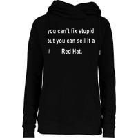 You CanT Fix Stupid But You Can Sell It A Red Hat Funny Womens Funnel Neck Pullover Hood