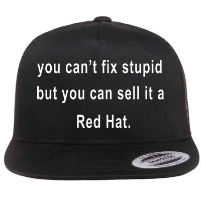 You CanT Fix Stupid But You Can Sell It A Red Hat Funny Flat Bill Trucker Hat