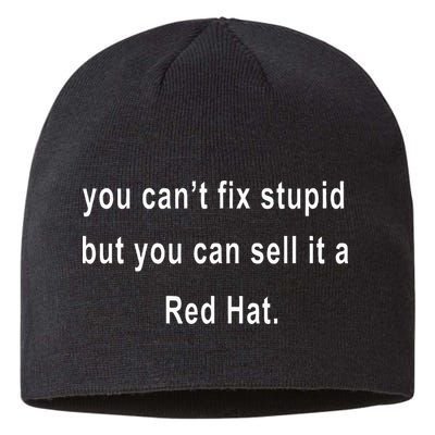You CanT Fix Stupid But You Can Sell It A Red Hat Funny Sustainable Beanie
