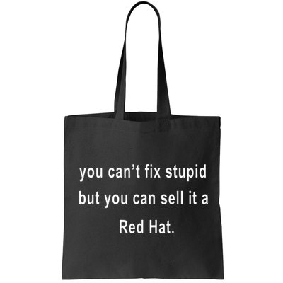 You CanT Fix Stupid But You Can Sell It A Red Hat Funny Bag