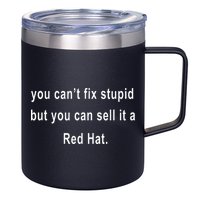 You CanT Fix Stupid But You Can Sell It A Red Hat Funny 12oz Stainless Steel Coffee Mug