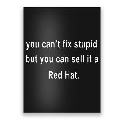 You CanT Fix Stupid But You Can Sell It A Red Hat Funny Poster