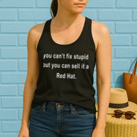 You CanT Fix Stupid But You Can Sell It A Red Hat Funny Womens Tank Top