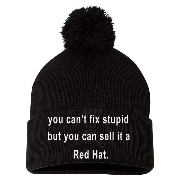 You CanT Fix Stupid But You Can Sell It A Red Hat Funny Pom Pom 12in Knit Beanie