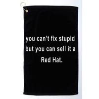You CanT Fix Stupid But You Can Sell It A Red Hat Funny Golf Towel