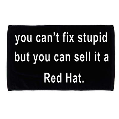 You CanT Fix Stupid But You Can Sell It A Red Hat Funny Microfiber Hand Towel