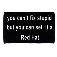 You CanT Fix Stupid But You Can Sell It A Red Hat Funny Microfiber Hand Towel