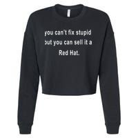 You CanT Fix Stupid But You Can Sell It A Red Hat Funny Cropped Pullover Crew