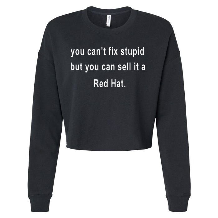 You CanT Fix Stupid But You Can Sell It A Red Hat Funny Cropped Pullover Crew